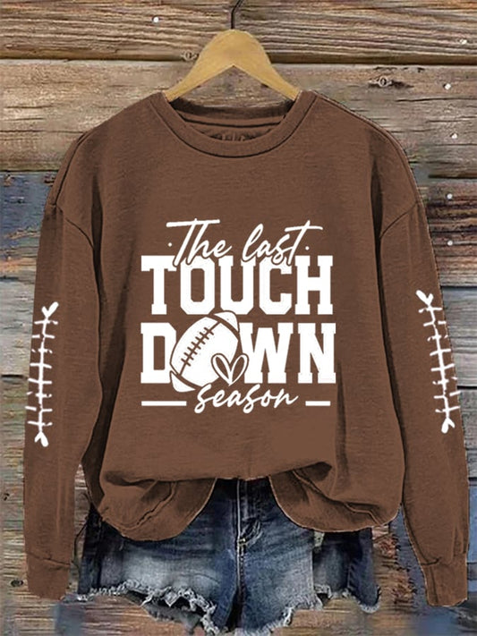 Women's The Last Touch Down Season Football Print Casual Sweatshirt