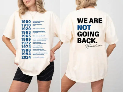 We Are Not Going Back T shirt