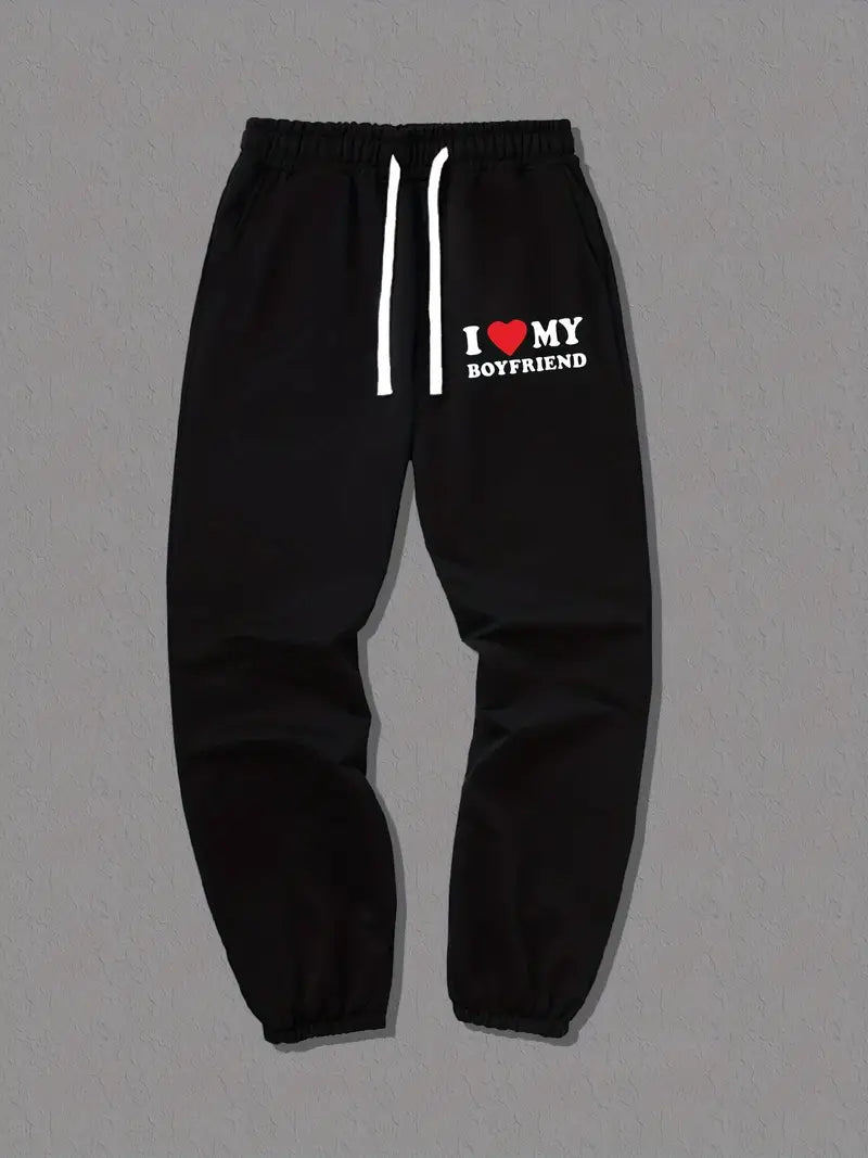 ‘I LOVE MY BOYFRIEND’ SWEATPANTS