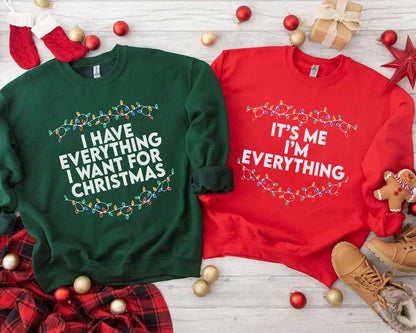 I Have Everything l Want For Christmas Shirt, lt's Me I'm Everything Shirt,Couple MatchingSweater,Xmas Party Couple Tee