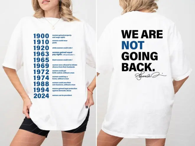 We Are Not Going Back T shirt