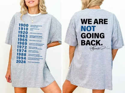 We Are Not Going Back T shirt