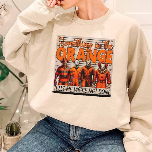 Something In The Orange - Sweatshirt. Tshirt. Hoodie